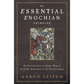 Llewellyn Publications The Essential Enochian Grimoire: An Introduction to Angel Magick from Dr. John Dee to the Golden Dawn