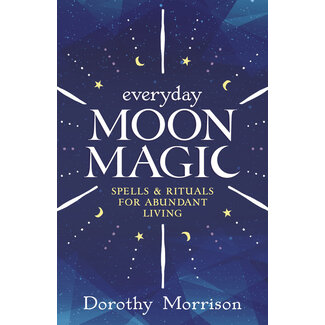 Llewellyn Publications Everyday Moon Magic: Spells & Rituals for Abundant Living