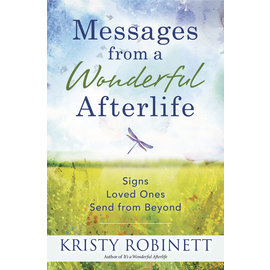 Llewellyn Publications Messages From a Wonderful Afterlife: Signs Loved Ones Send From Beyond