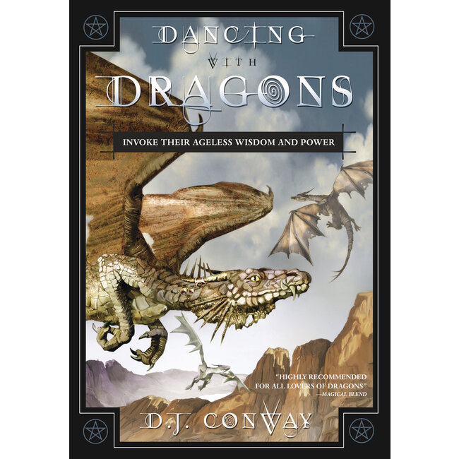 Dancing With Dragons: Invoke Their Ageless Wisdom & Power - by D. J. Conway