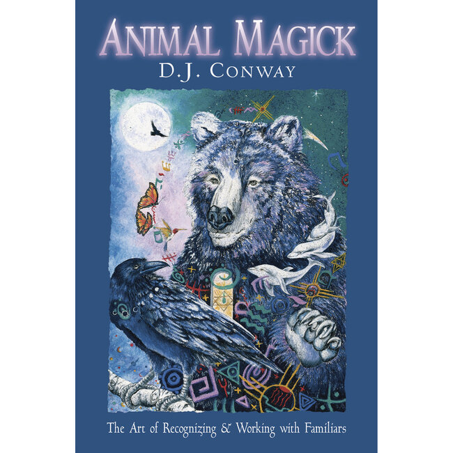 Animal Magick: The Art of Recognizing and Working With Familiars - by D. J. Conway