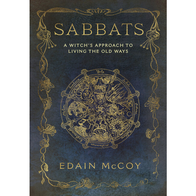 Sabbats: A Witch's Approach to Living the Old Ways - by Edain McCoy
