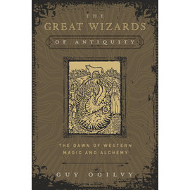 Llewellyn Publications The Great Wizards of Antiquity: The Dawn of Western Magic and Alchemy
