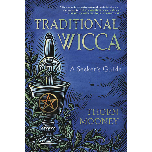 Traditional Wicca: A Seeker's Guide - by Thorn Mooney