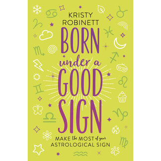 Llewellyn Publications Born Under a Good Sign: Make the Most of Your Astrological Sign