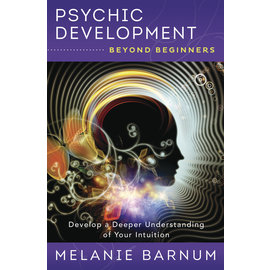Llewellyn Publications Psychic Development Beyond Beginners: Develop a Deeper Understanding of Your Intuition