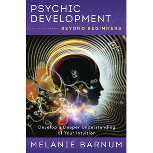 Llewellyn Publications Psychic Development Beyond Beginners: Develop a Deeper Understanding of Your Intuition - by Melanie Barnum