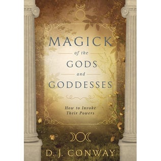 Llewellyn Publications Magick of the Gods and Goddesses: How to Invoke Their Powers - by D. J. Conway