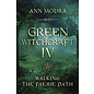 Llewellyn Publications Green Witchcraft IV: Walking the Faerie Path - by Ann Moura