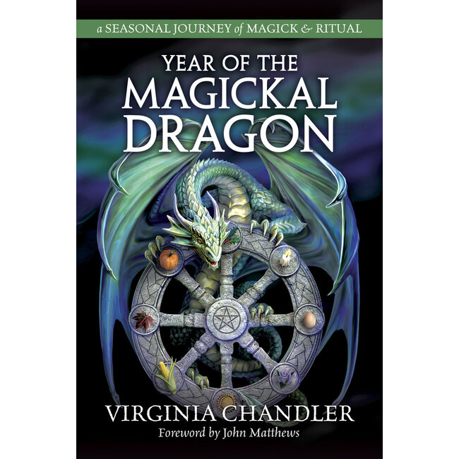 Year of the Magickal Dragon: A Seasonal Journey of Magick & Ritual - by Virginia Chandler