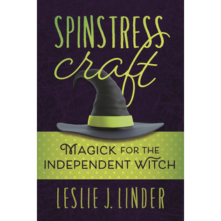 Llewellyn Publications Spinstress Craft: Magick for the Independent Witch - by Leslie J Linder