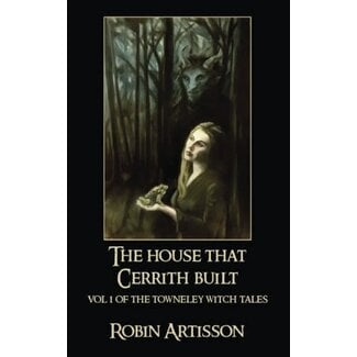 Createspace Independent Publishing Platform The House That Cerrith Built: Vol. 1 of the Towneley Witch Tales