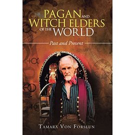 Xlibris Au Pagan and Witch Elders of the World: Past and Present