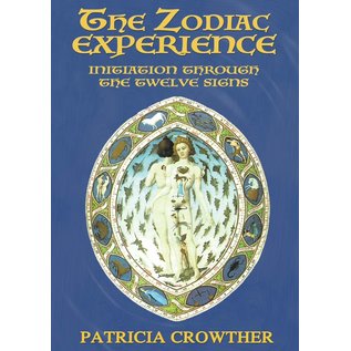 Fenix Flames Publishing Ltd The Zodiac Experience: Initiation Through the Twelve Signs - by Patricia Crowther