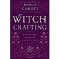 Harmony Witch Crafting: A Spiritual Guide to Making Magic - by Phyllis Curott