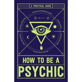 Adams Media Corporation How to Be a Psychic: A Practical Guide - by Michael R Hathaway