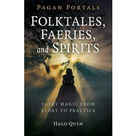 Moon Books Pagan Portals - Folktales, Faeries, and Spirits: Faery Magic from Story to Practice