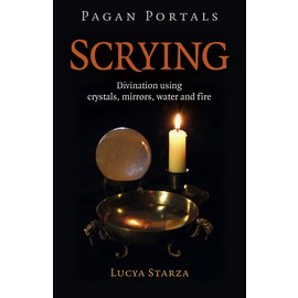 Moon Books Pagan Portals - Scrying: Divination Using Crystals, Mirrors, Water and Fire
