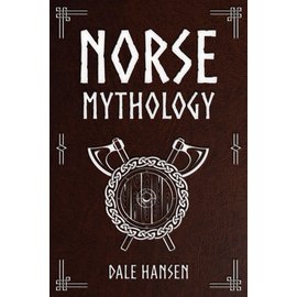 Cascade Publishing Norse Mythology: Tales of Norse Gods, Heroes, Beliefs, Rituals & the Viking Legacy