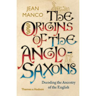 Thames & Hudson The Origins of the Anglo-Saxons: Decoding the Ancestry of the English - by Jean Manco