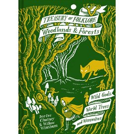 Batsford Treasury of Folklore: Woodlands and Forests: Wild Gods, World Trees and Werewolves