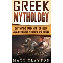 Refora Publications Greek Mythology: Captivating Greek Myths of Greek Gods, Goddesses, Monsters and Heroes