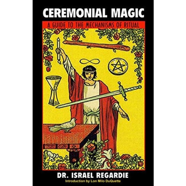 Ceremonial Magic: A Guide to the Mechanisms of Ritual (Original) - by Israel Regardie
