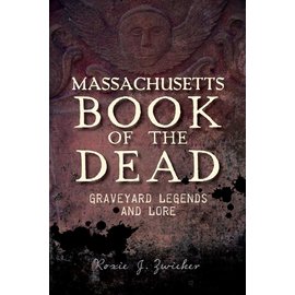 History Press (SC) Massachusetts Book of the Dead: Graveyard Legends and Lore