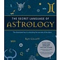 Watkins Publishing The Secret Language of Astrology: The Illustrated Key to Unlocking the Secrets of the Stars - by Roy Gillett