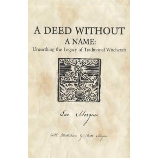 Moon Books A Deed Without a Name: Unearthing the Legacy of Traditional Witchcraft - by Lee Morgan
