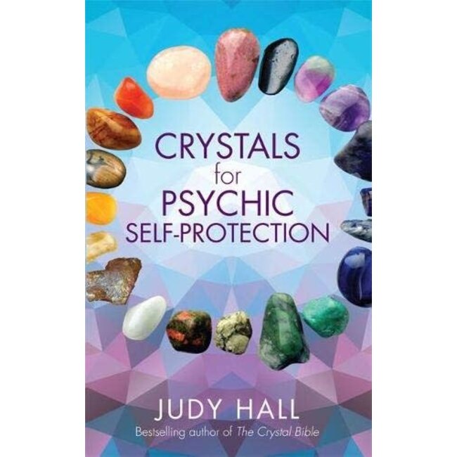 Crystals for Psychic Self-Protection - by Judy Hall