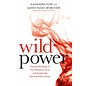 Hay House UK Ltd Wild Power: Discover the Magic of Your Menstrual Cycle and Awaken the Feminine Path to Power - by Sjanie Hugo Wurlitzer and Alexandra Pope