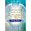 Connecting with the Angels Made Easy: How to See, Hear and Feel Your Angels - by Kyle Gray