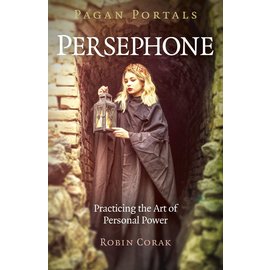 Moon Books Pagan Portals - Persephone: Practicing the Art of Personal Power