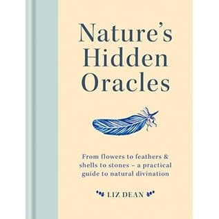 Godsfield Press (UK) Nature's Hidden Oracles: From Flowers to Feathers & Shells to Stones - A Practical Guide to Natural Divination - by Liz Dean