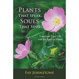 Findhorn Press Plants That Speak, Souls That Sing: Transform Your Life with the Spirit of Plants