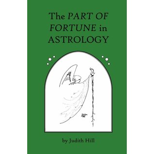 Stellium Press The Part of Fortune in Astrology - by Judith Hill and Judith A. Hill and Seth Thomas Miller