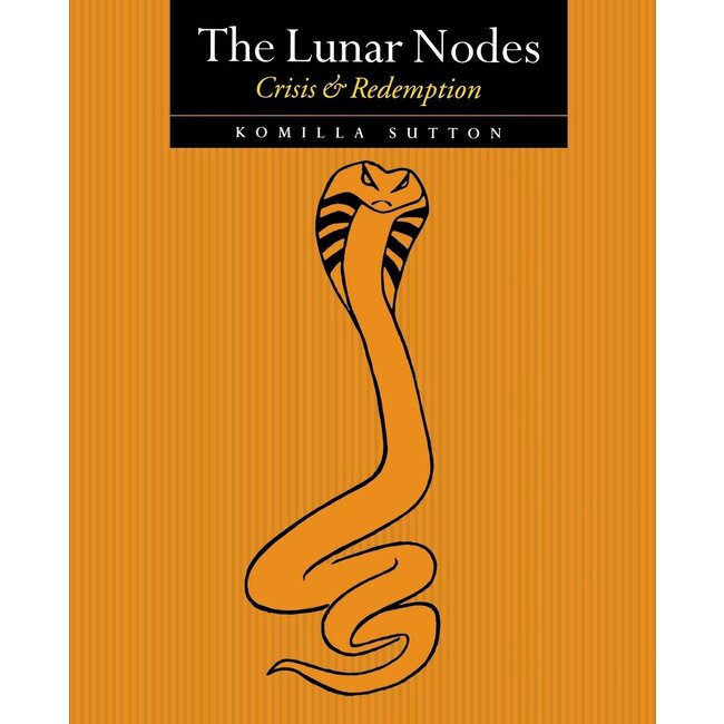 The Lunar Nodes - Crisis and Redemption - by Komilla Sutton