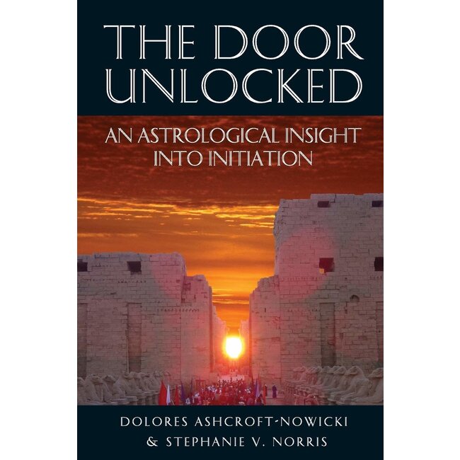 The Door Unlocked - An Astrological Insight Into Initiation (Revised) - by Dolores Ashcroft-Nowicki and Stephanie V. Norris