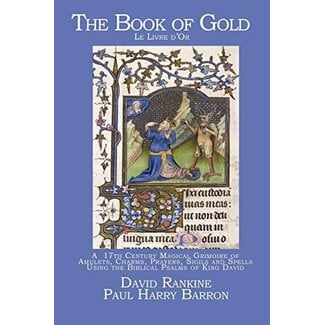 Avalonia The Book of Gold: A 17th Century Magical Grimoire of Amulets, Charms, Prayers, Sigils and Spells Using the Biblical Psalms of King David