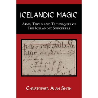 Avalonia Icelandic Magic: Aims, tools and techniques of the Icelandic sorcerers - by Christopher Alan Smith