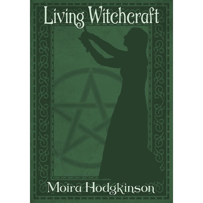 Living WItchcraft - by Moira Hodgkinson