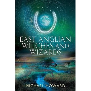 Three Hands Press East Anglian Witches and Wizards - by Michael Howard