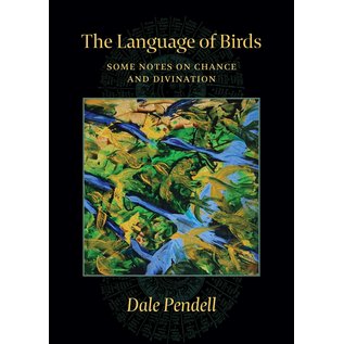 Three Hands Press The Language of Birds: Some Notes on Chance and Divination - by Dale Pendell and Andrew Schelling