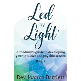 Alight Press LLC Led by Light: A medium's guide to developing your intuitive and psychic senses