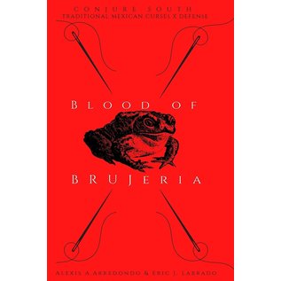 Independently Published Blood of Brujeria - by Eric J Labrado and Alexis A Arredondo