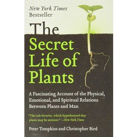 Harper Perennial The Secret Life of Plants: A Fascinating Account of the Physical, Emotional, and Spiritual Relations Between Plants and Man