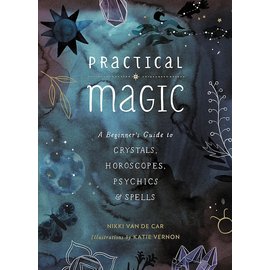 Running Press Adult Practical Magic: A Beginner's Guide to Crystals, Horoscopes, Psychics, and Spells