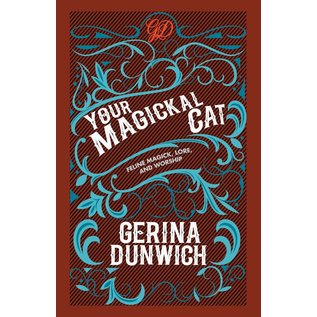 Kensington Publishing Corporation Your Magickal Cat: Feline Magick, Lore, and Worship - by Gerina Dunwich