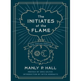 St. Martin's Essentials The Initiates of the Flame: The Deluxe Edition - by Manly P. Hall